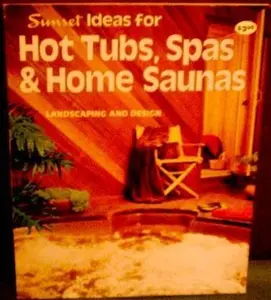 USED-Sunset Ideas for Hot Tubs, Spas & Home Saunas by Sunset Books editors (Paperback)