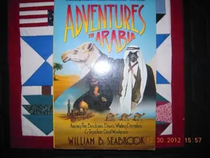 USED-Adventures in Arabia: Among the Bedouins, Druses, Whirling Dervisches & Yezidee Devil Worshipers by William Seabrook (Paperback)