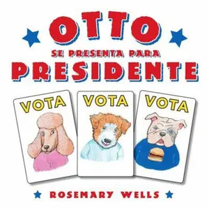USED-Otto se presenta para presidente: (Spanish language edition of Otto Runs for President) (Spanish Edition) by Rosemary Wells (Paperback)