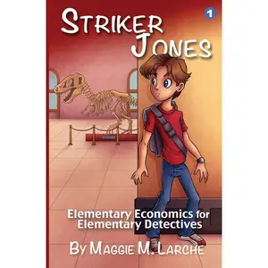 Striker Jones: Elementary Economics For Elementary Detectives, Second Edition Paperback – March 29, 2011
