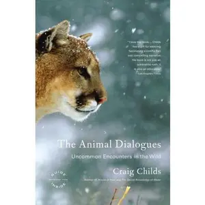 USED-The Animal Dialogues: Uncommon Encounters in the Wild by Childs, Craig (Paperback)