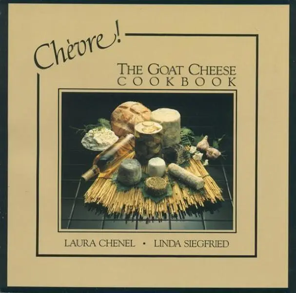 Used Book - Chevre! The Goat Cheese Cookbook by Laura Chenel (Paperback, English) - Ideal for Cheese Making & Eating Any Time