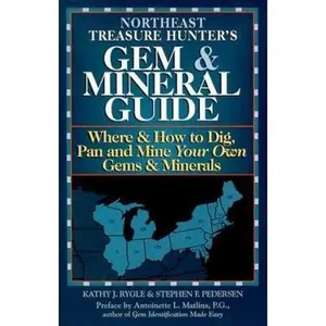 USED-The Treasure Hunter's Gem & Mineral Guides to the U.S.A.: Where & How to Dig, Pan, and Mine Your Own Gems & Minerals : Northeast States by Kathy J. Rygle (Paperback)