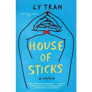 USED-House of Sticks: A Memoir by Tran, Ly (Paperback)