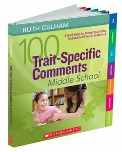 USED-100 Trait-Specific Comments: Middle School: A Quick Guide for Giving Constructive Feedback to Writers in Grades 6-8 by Culham, Ruth (Spiral-bound)
