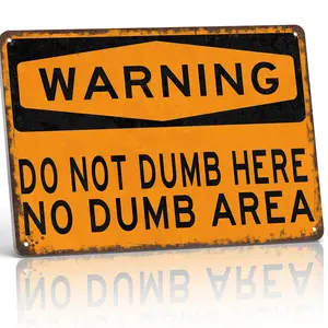 Warning Do Not Dumb Here No Dumb Area Sarcastic 12x8 Inch Aluminum Metal Sign - Hilarious Wall Decor for Office, Dorm, Classroom, Man Cave - Retro Tin Sign Gift for Coworkers, Students and Sarcasm Lovers