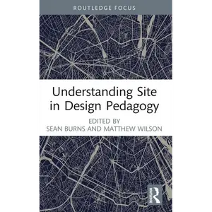 Understanding Site in Design Pedagogy - Paperback