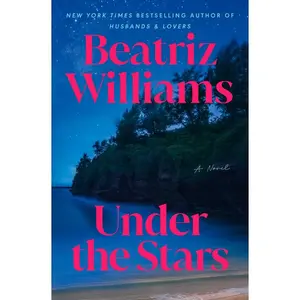 Under the Stars -- Beatriz Williams - Hardcover