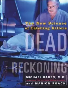 USED-Dead Reckoning: The New Science of Catching Killers by Michael Baden (Hardcover)