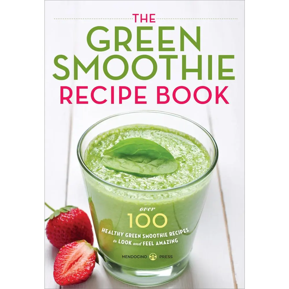 USED-The Green Smoothie Recipe Book: Over 100 Healthy Green Smoothie Recipes to Look and Feel Amazing by Mendocino Press (Paperback)