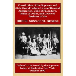 USED-Constitution of the Supreme and State Grand Lodges, Laws of General Application, Code of Procedure, Rules of Order, and Order of Business of the ... Lodge, at Rochester, N.Y., October, 1890 by Mr. Jas. R. Angier (Paperback)