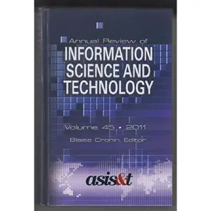 USED-Annual Review of Information Science and Technology: 2011 (Hardcover)