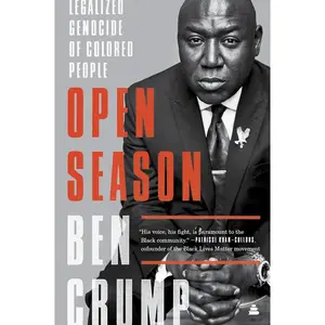 Open Season: Legalized Genocide of Colored People by Ben Crump [Paperback Book]
