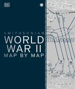 World War II Map by Map -- DK - Hardcover