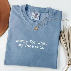 Comfort Colors Sorry for What My Face Said Graphic Tee, Funny Sarcastic Mood Shirt, Resting Face Humor Tee, Perfect Gift for Her, Trendy Casual Top - LORA ATCHER