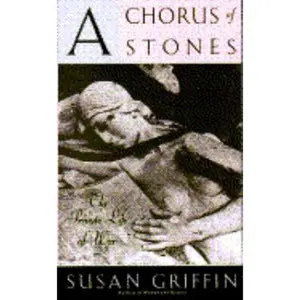 USED-A Chorus of Stones: The Private Life of War by Susan Griffin (Hardcover)