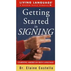 USED-Getting Started in Signing: Learning American Sign Language by Elaine Costello Ph.D. (Paperback)