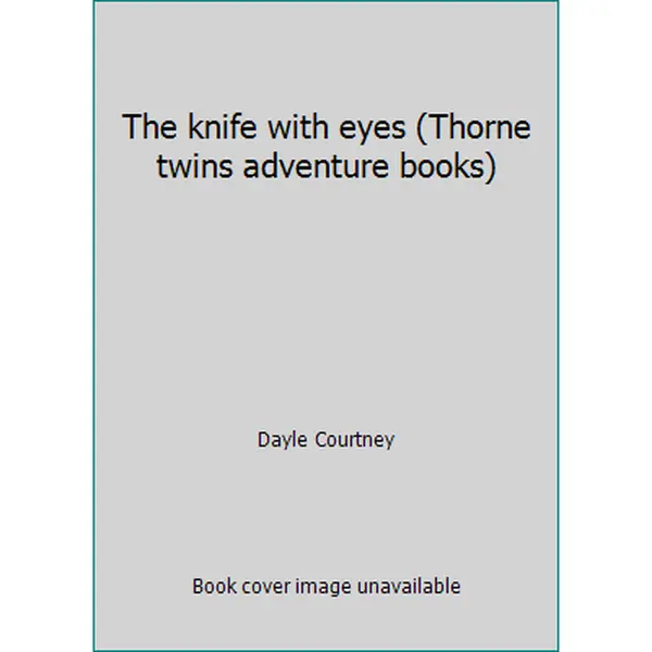 USED-The knife with eyes (Thorne twins adventure books) by Dayle Courtney (Paperback)