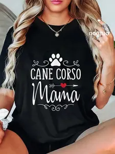 100% Cotton Cane Corso Mama - Funny Cane Corso Lover Shirt & Gift T-Shirt