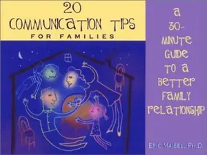 USED-20 Communication Tips for Families: A 30-Minute Guide to a Better Family Relationship by Eric Maisel (Paperback)