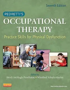 USED-Pedretti's Occupational Therapy: Practice Skills for Physical Dysfunction (Occupational Therapy Skills for Physical Dysfunction (Pedretti)) by Heidi McHugh Pendleton PhD  OTR/L  FAOTA (Hardcover)