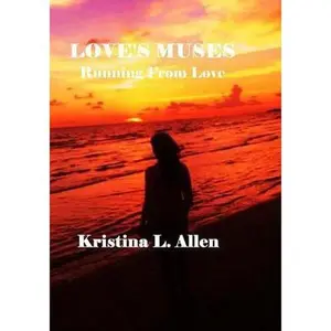 USED-Love's Muses: Running From Love by Allen, Kristina L. (Paperback)