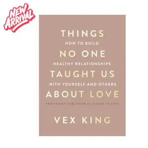 Things No One Taught Us About Love: How to Build Healthy Relationships with Yourself and Others – A Guide to Self-Love, Healing, Growth, and Lasting Connection