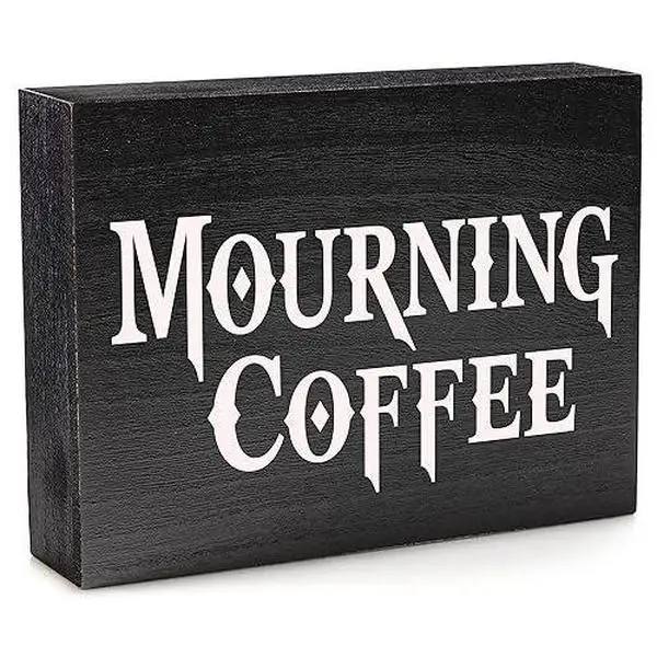 Mourning Coffee Sign - Gothic Kitchen Decor for Witchy Decor Aesthetic and Halloween Kitchen Decor