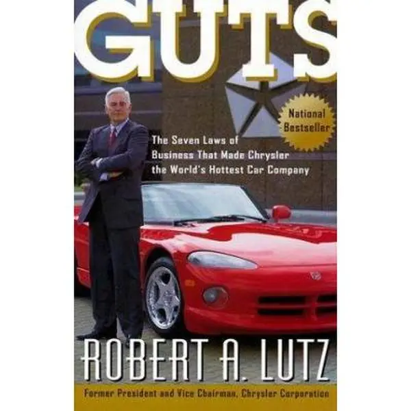 USED-Guts: The Seven Laws of Business That Made Chrysler the World's Hottest Car Company by Robert A. Lutz (Paperback)