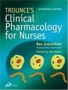 USED-Trounce's Clinical Pharmacology for Nurses by Ben Greenstein BA(Hons)  BSc(Hons)  DHPh  PhD  FBIH  MRPharmS (Paperback)