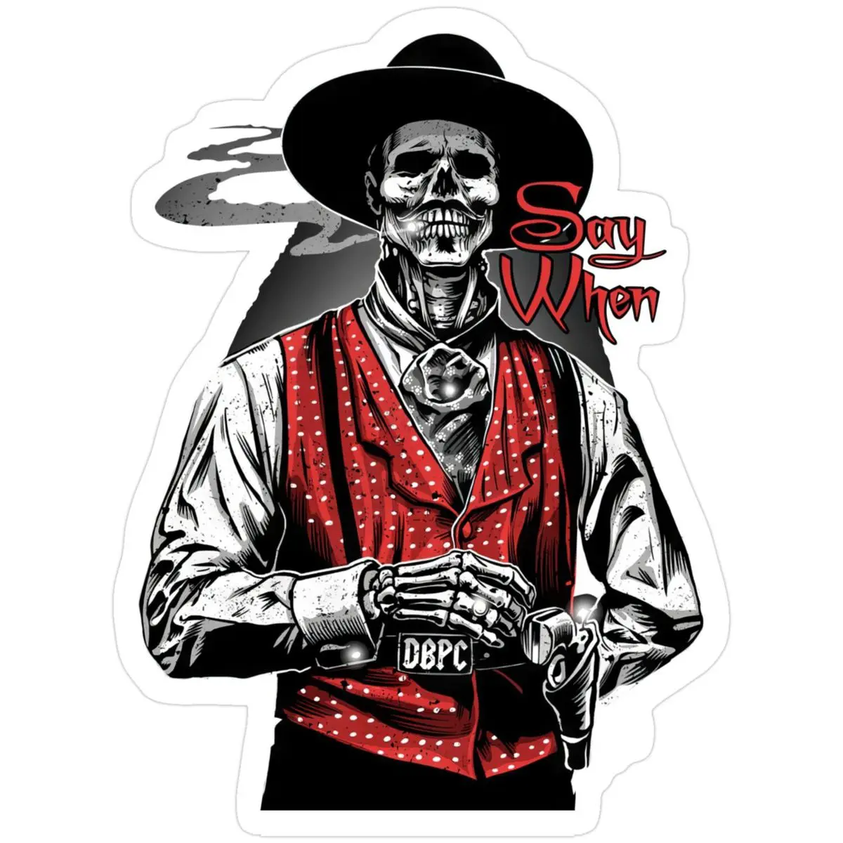 Doc Holliday Say When Sticker, I’ll Be Your Western Quote Decal, USA Wild Wild West Sticker, Vintage Cowboy Frontier Design, Retro Western Car Laptop Water Bottle Decor