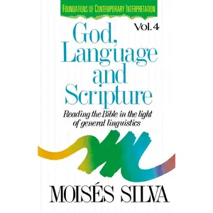 USED-God, Language and Scripture: Reading the Bible in the Light of General Linguistics by Silva, Moisés (Paperback)