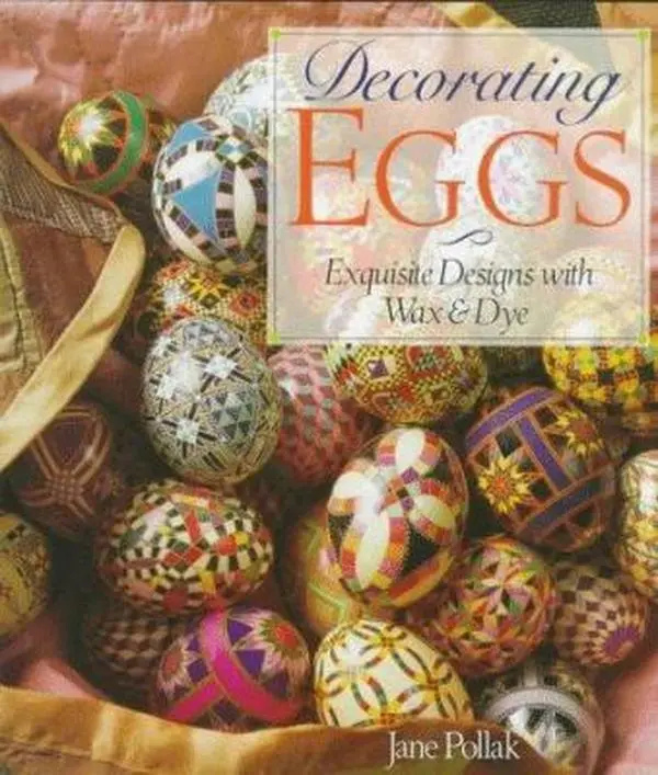 USED Book - Decorating Eggs: Exquisite Designs With Wax & Dye by Jane Pollak (Hardcover) - english