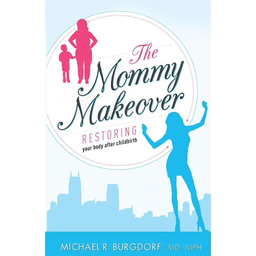 USED-The Mommy Makeover: Restoring Your Body After Childbirth by Burgdorf, Michael R. (Paperback)