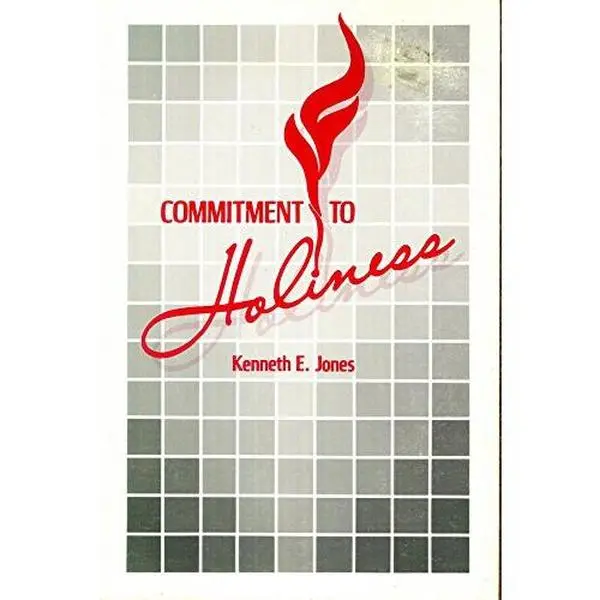 USED-The Commitment to Holiness by Kenneth E Jones (Paperback)
