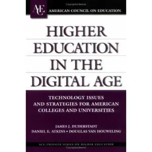 USED-Higher Education in the Digital Age: Technology Issues and Strategies for American Colleges and Universities by Duderstadt, James J. (Hardcover)