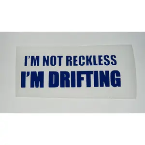 I'm Not Reckless I'm Drifting Decal