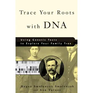 USED-Trace Your Roots with DNA: Using Genetic Tests to Explore Your Family Tree by Smolenyak, Megan Smolenyak (Paperback)