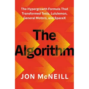 The Algorithm: The Hypergrowth Formula That Transformed Tesla, Lululemon, General Motors, and Spacex - Hardcover