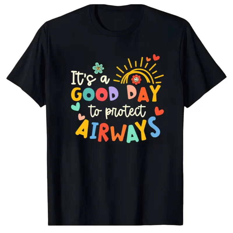 100% Cotton It's A Good Day To Protect Airways Tee Respiratory Therapist T-Shirt Fabric Top
