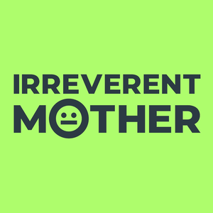 Irreverent Mother