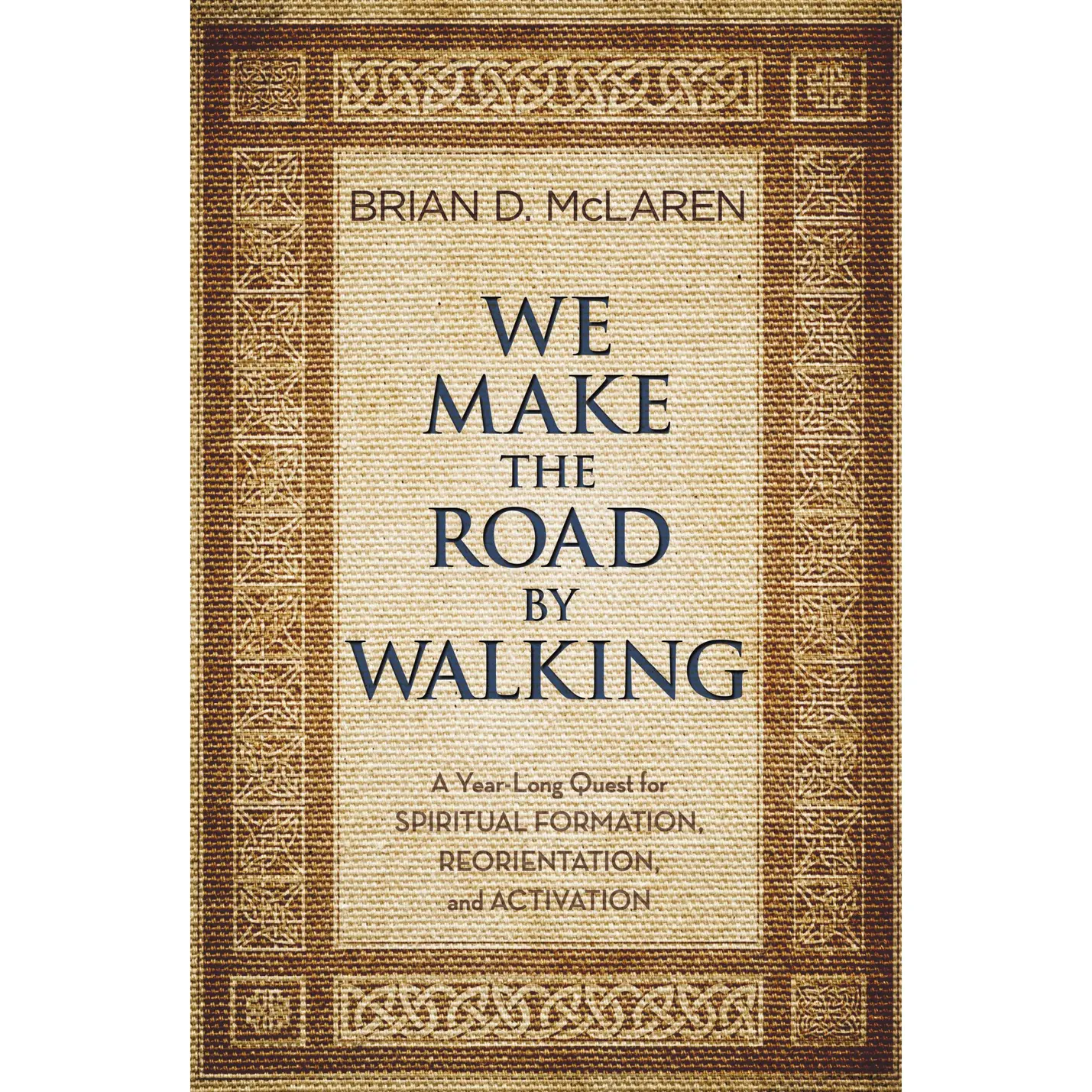 We Make the Road by Walking by Brian D. McLaren [Paperback Book]