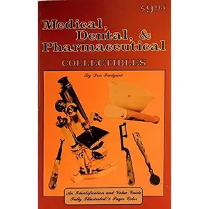 USED-Medical, dental & pharmaceutical collectibles: An identification and value guide by Don Fredgant (Paperback)