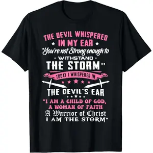 100% Cotton I Am A Child Of God - A Warrior Of Christ - I Am The Storm T-Shirt