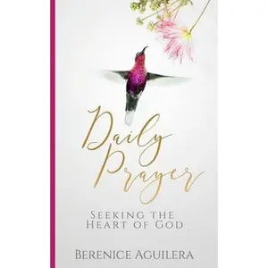 USED-Daily Prayer Seeking the Heart of God by Aguilera, Berenice (Paperback)