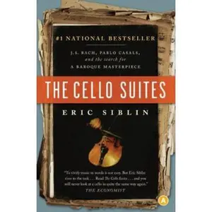 USED Book - The Cello Suites : J.S. Bach, Pablo Casals, and the search for a Baroque masterpiece by Eric Siblin (Paperback) - english