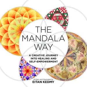USED-The Mandala Way: A Creative Journey Into Healing and Self-Empowerment by Kedmy, Eitan (Paperback)