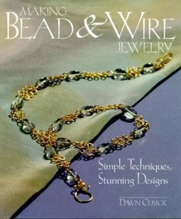 Used Hardcover Book - Making Bead & Wire Jewelry: Simple Techniques, Stunning Designs by Dawn Cusick (English) - Beading Guide for Earrings, Necklace, Bracelets with Copper Materials