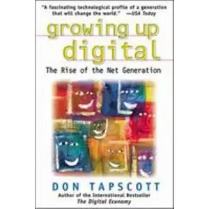 USED-Growing Up Digital: The Rise of the Net Generation by Tapscott, Don (Paperback)