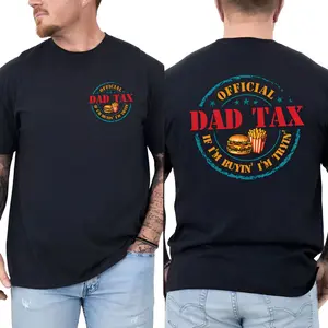 Dad Tax 2 Sided T Shirt, Funny Food Tester Dad Shirt, Cool Father Gift Idea, New Dad Tee, Humor Joke Shirt, Unique Present, Unisex Long Sleeve Crewneck Tee, Classic Streetwear
